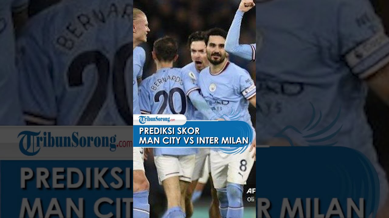 Man City vs Inter Milan Pertarungan Sengit untuk Merebut Gelar Liga Champions